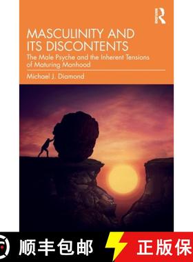 【3-4周达】Masculinity and Its Discontents: The Male Psyche and the Inherent Tensions of Maturing Man... [9780367724047]