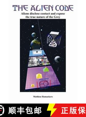 预订 The Alien Code: Aliens disclose contact and expose the true nature of the Grey [9789090231174]