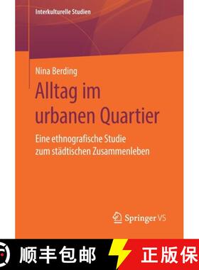 【3-4周达】Alltag im urbanen Quartier : Eine ethnografische Studie zum städtischen Zusammenleben [9783658292928]