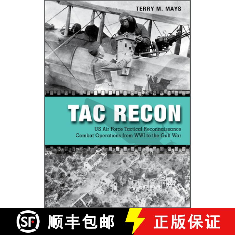 【3-4周达】Tac Recon: US Air Force Tactical Reconnaissance Combat Operations from Wwi to the Gulf War [9780764365232]