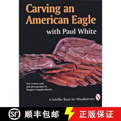 【3-4周达】Carving an American Eagle: With Paul White [9780887406249]