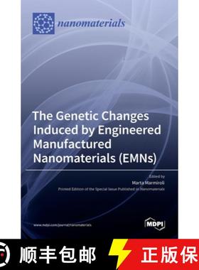【3-4周达】The Genetic Changes Induced by Engineered Manufactured Nanomaterials (EMNs) [9783036548098]