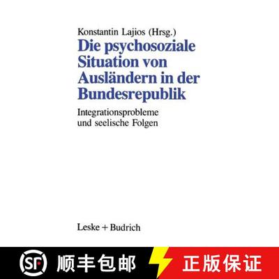 【3-4周达】Die psychosoziale Situation von Ausländern in der Bundesrepublik : Integrationsprobleme a... [9783810011138]