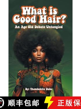 预订 What Is Good Hair?: An Age Old Debate Untangled [9798887516233]