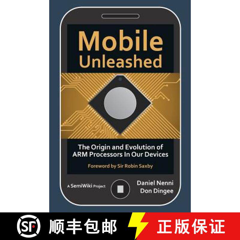 预订 Mobile Unleashed: The Origin and Evolution of ARM Processors in Our Devices [9781519547262]