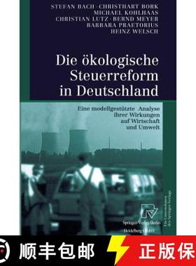 【3-4周达】Die ökologische Steuerreform in Deutschland : Eine modellgestützte Analyse ihrer Wirkung... [9783642633072]