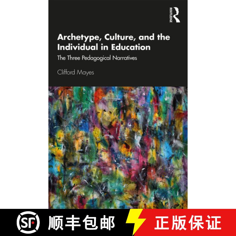 【3-4周达】Archetype, Culture, and the Individual in Education : The Three Pedagogical Narratives [9781138389694]