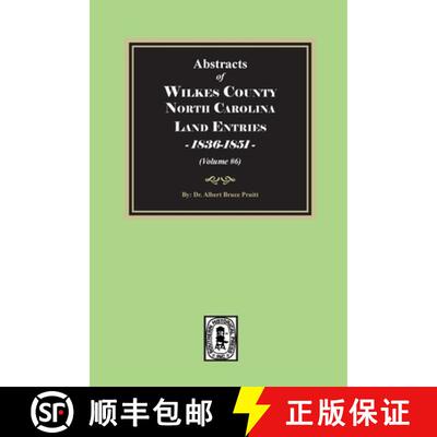 【3-4周达】Abstracts of Wilkes County North Carolina Land Entries, 1836-1851. (Volume #6) [9781639147458]