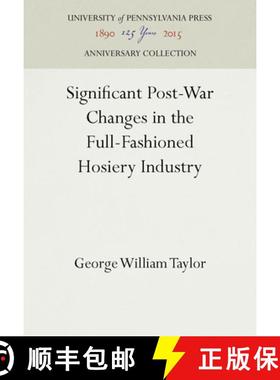 【3-4周达】Significant Post-War Changes in the Full-Fashioned Hosiery Industry [9781512820768]