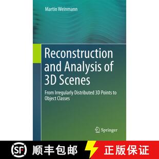 【3-4周达】Reconstruction and Analysis of 3D Scenes: From Irregularly Distributed 3D Points to Object... [9783319292441]