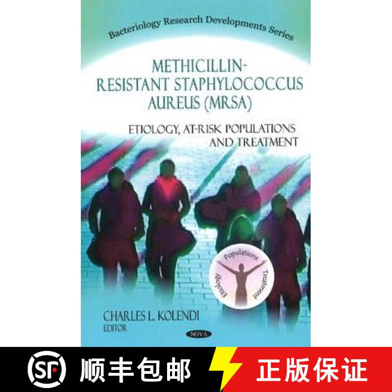 【3-4周达】Methicillin-Resistant Staphylococcus Aureus (MRSA): Etiology, At-Risk Populations and Trea... [9781607413981]