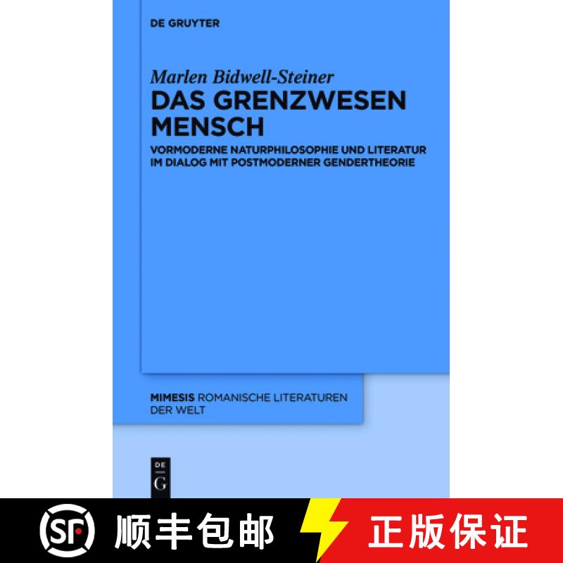 【2-3周达】Das Grenzwesen Mensch: Vormoderne Naturphilosophie Und Literatur Im Dialog Mit Postmoderne... [9783110519471]