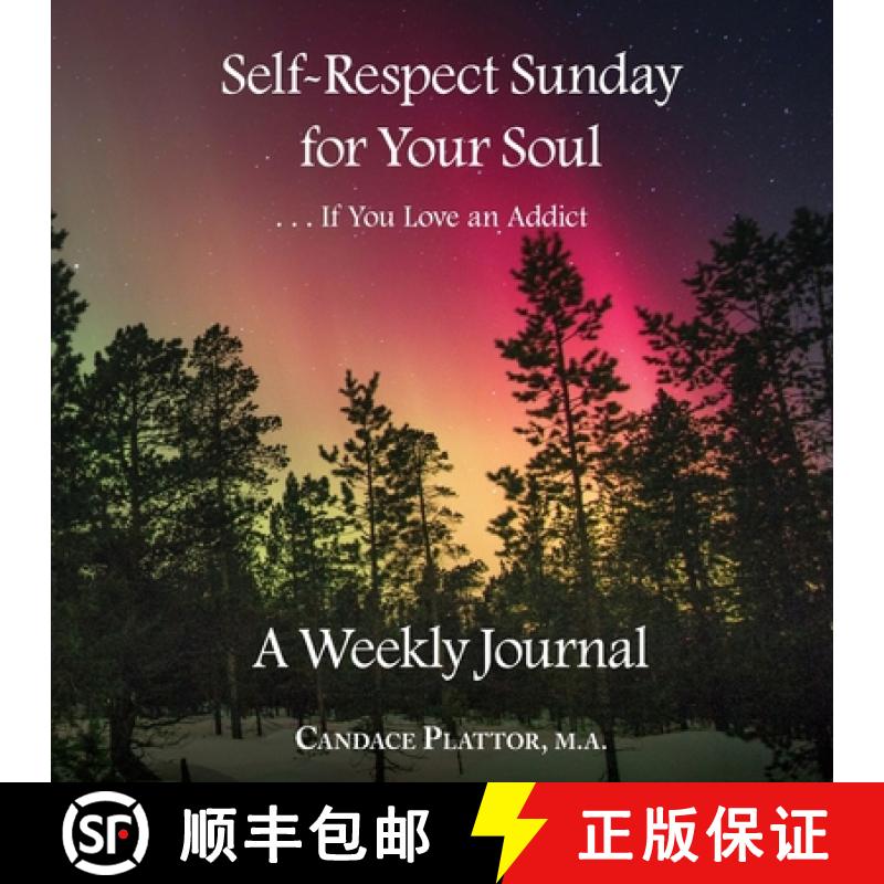 【3-4周达】Self-Respect Sunday for Your Soul . . . If You Love an Addict: A Weekly Journal [9780995316232]