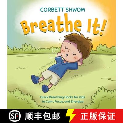【3-4周达】Breathe It!: Quick Breathing Hacks for Kids to Calm, Focus, and Energize (Little C Books) [9798218847838]