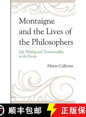 预订 Montaigne and the Lives of the Philosophers : Life Writing and Transversality in the Essais [9781611494792]