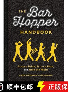 【3-4周达】The Bar Hopper Handbook: Scam a Drink, Score a Date, and Rule the Night [9781452118864]