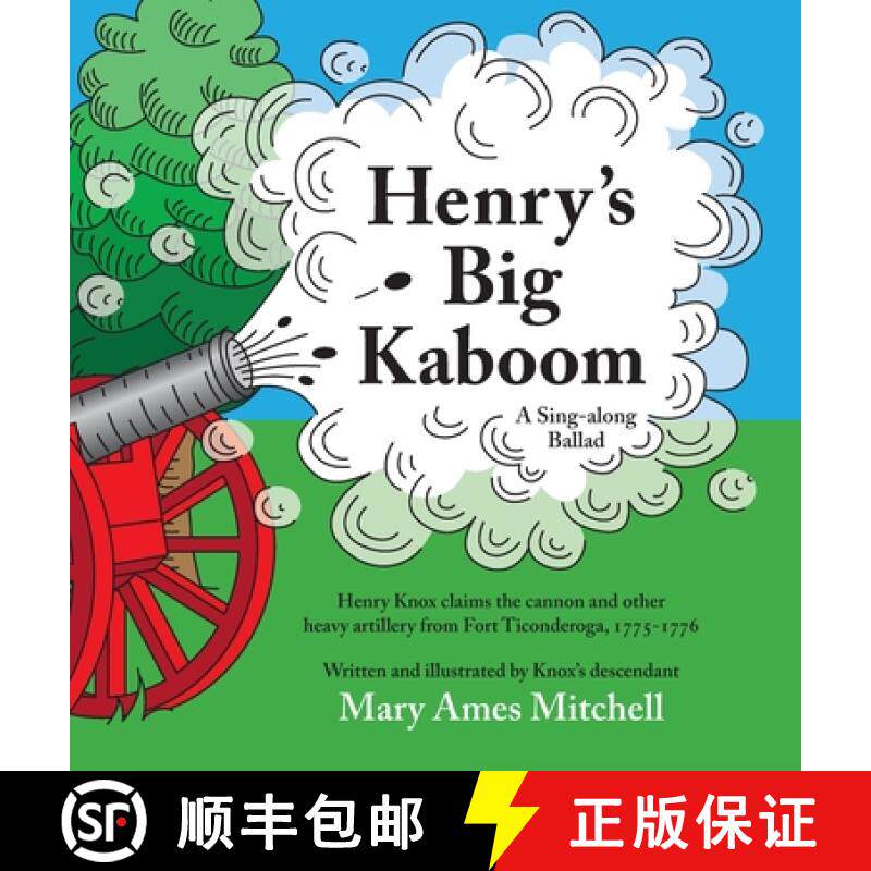 预订 Henry's Big Kaboom: Henry Knox claims the artillery from Fort Ticonderoga, 1775-1776. A ballad. [9780999150504]
