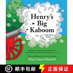 预订 artillery 1776. from Fort Kaboom claims ballad. 9780999150504 Big Knox the 1775 Ticonderoga Henry