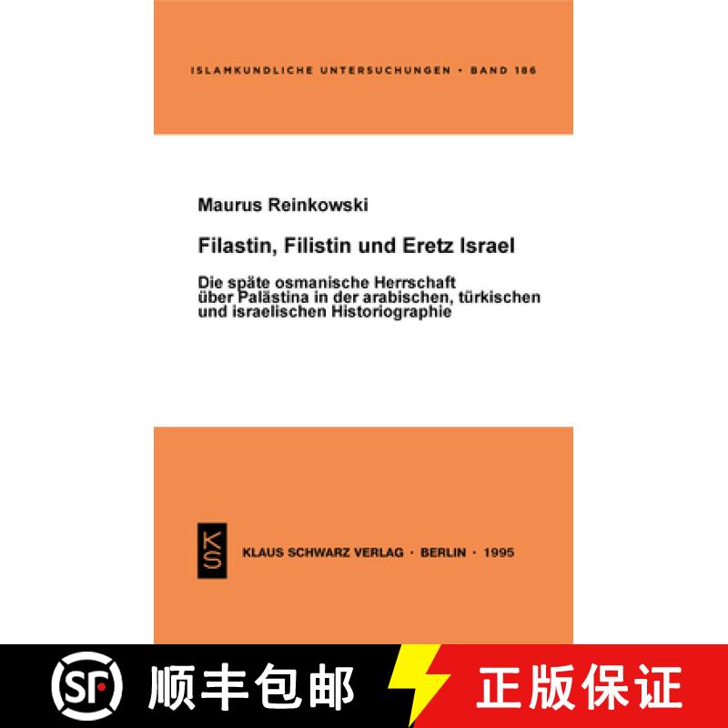 预订 Filastin, Filistin Und Eretz Israel: Die Späte Osmanische Herrschaft Über Palästina in Der Ar... [9783879972425]