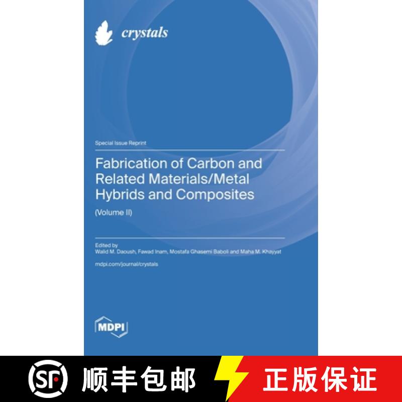 【2-3周达】Fabrication of Carbon and Related Materials/Metal Hybrids and Composites (Volume II) [9783036587295]