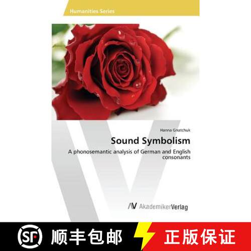 【3-4周达】Sound Symbolism: A phonosemantic analysis of German and English consonants (Aufl.) [9783639868807]