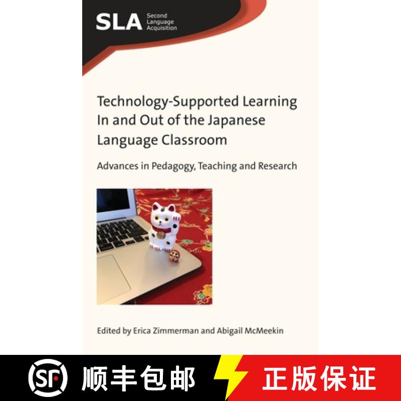 【3-4周达】Technology-Supported Learning In and Out of the Japanese Language Classroom : Advances in ... [9781788923507]