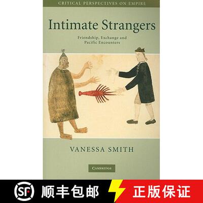 【3-4周达】Intimate Strangers: Friendship, Exchange and Pacific Encounters - Intimate Strangers: Frie... [9780521728782]