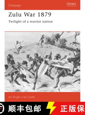 【3-4周达】Zulu War 1879: Twilight of a warrior nation [9781855321656]