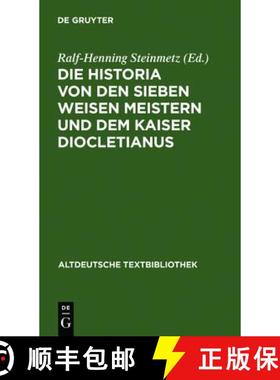 预订 Die Historia Von Den Sieben Weisen Meistern Und Dem Kaiser Diocletianus: Nach Der Giessener Hand... [9783484212169]