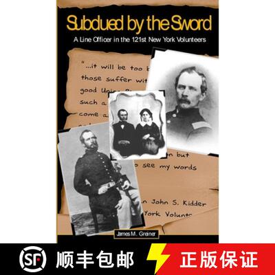 【3-4周达】Subdued by the Sword : A Line Officer in the 121st New York Volunteers [9780791458686]