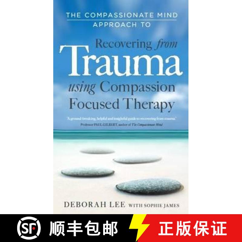 【3-4周达】Compassionate Mind Approach to Recovering from Trauma: Using Compassion Focused Therapy [9781849013208]