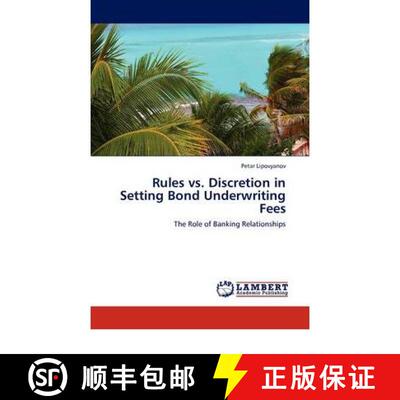 预订 Rules vs. Discretion in Setting Bond Underwriting Fees [9783845415109]