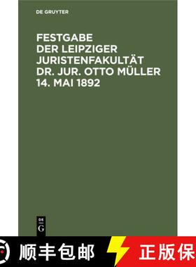 预订 Festgabe der Leipziger Juristenfakultät Dr. Jur. Otto Müller 14. Mai 1892 [9783112452035]