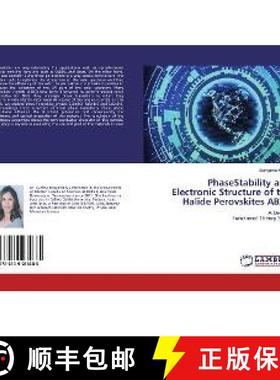 预订 PhaseStability and Electronic Structure of the Halide Perovskites ABX3 [9786139985685]
