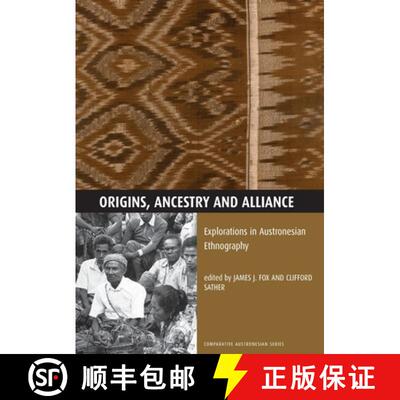 【3-4周达】Origins, Ancestry and Alliance: Explorations in Austronesian Ethnography [9780731524327]