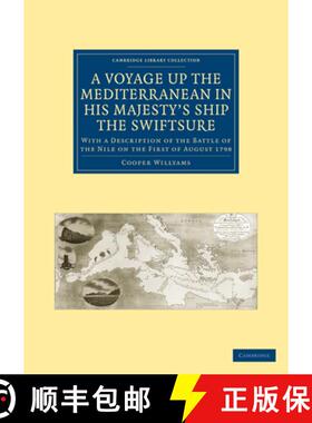 【3-4周达】Voyage up the Mediterranean in His Majesty’s Ship the Swiftsure: With a Description of th... [9781108020466]