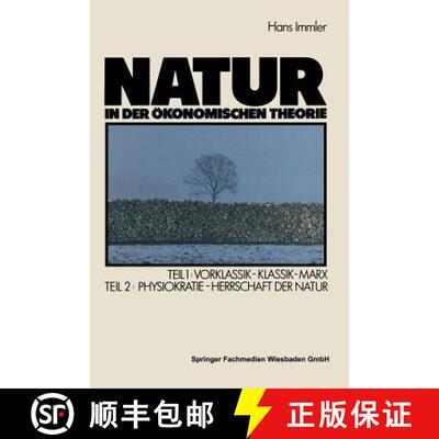 【3-4周达】Natur in Der OEkonomischen Theorie: Teil 1: Vorklassik -- Klassik -- Marx, Teil 2: Naturhe... [9783531117157]