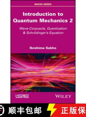 【3-4周达】Introduction To Quantum Mechanics 2 - Wave-Corpuscle, Quantization & Schrödinger'S Equati... [9781786305015]