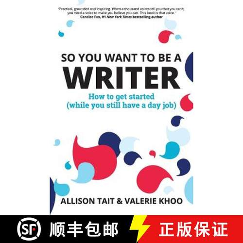 预订 So You Want To Be A Writer: How to get started (while you still have a day job) [9780648555902]