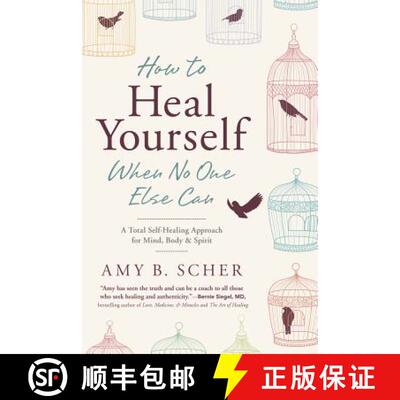 【3-4周达】How to Heal Yourself When No One Else Can: A Total Self-Healing Approach for Mind, Body, a... [9780738745541]