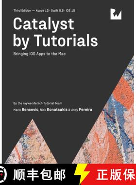 【3-4周达】Catalyst by Tutorials (Third Edition): Bringing iOS Apps to the Mac [9781950325702]