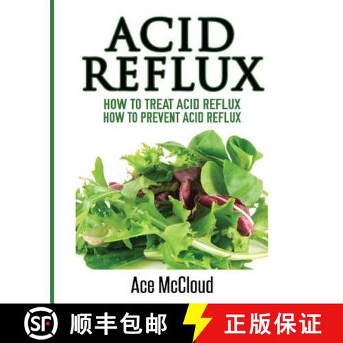 【3-4周达】Acid Reflux: How To Treat Acid Reflux: How To Prevent Acid Reflux [9781640481251]