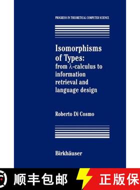 【3-4周达】Isomorphisms of Types : from ?-calculus to information retrieval and language design [9781461275855]