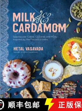【3-4周达】Milk & Cardamom: Spectacular Cakes, Custards and More, Inspired by the Flavors of India [9781624147746]