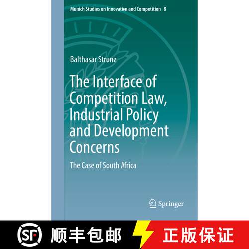 【3-4周达】精装 The Interface of Competition Law, Industrial Policy and Development Concerns : The Ca... [9783662576267]