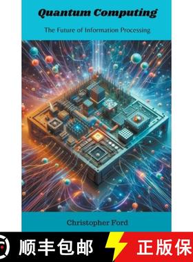 预订 Quantum Computing: The Future of Information Processing [9798223538509]