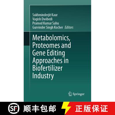 【3-4周达】精装 Metabolomics, Proteomes and Gene Editing Approaches in Biofertilizer Industry [9789819935604]