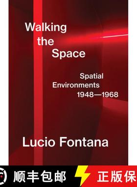 【3-4周达】Lucio Fontana: Walking the Space; Spatial Environments, 1948–1968: Spatial Environments, ... [9783906915616]