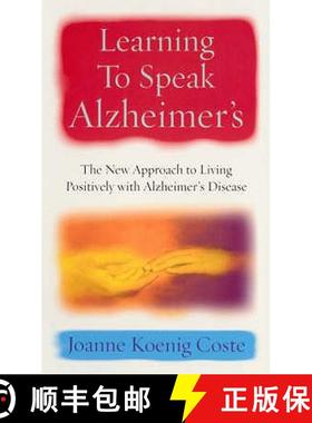 【3-4周达】Learning To Speak Alzheimers : The new approach to living positively with Alzheimers Disease [9780091886721]