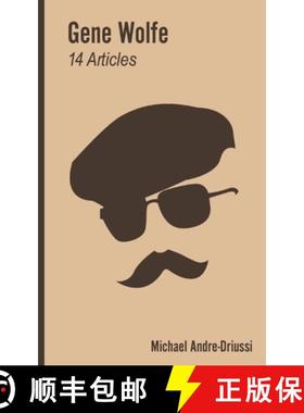 【3-4周达】Gene Wolfe: 14 Articles on His Fiction [9781947614017]